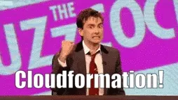 An image of David Tennant angrily shaking his fist with the caption 'Cloudformation!'