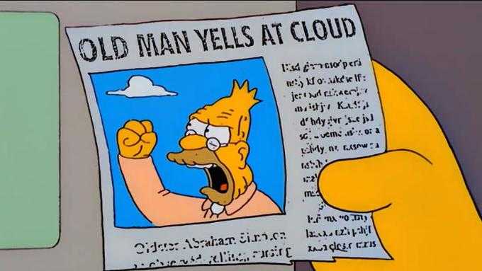 A clip from The Simpsons of an old man yelling at a cloud